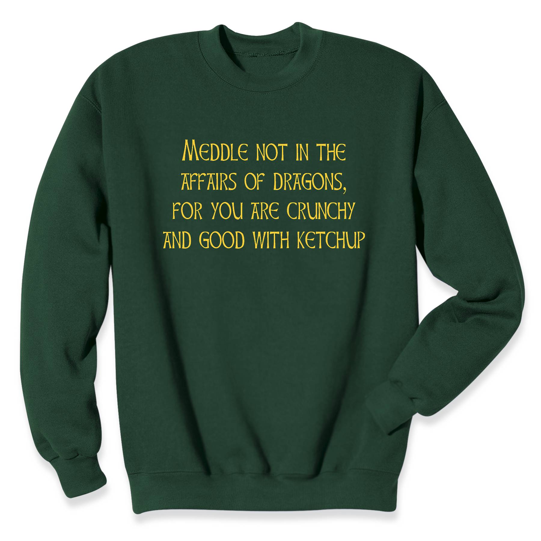 For You Are Crunchy and Good With Ketchup Sweatshirt - Signals Catalog