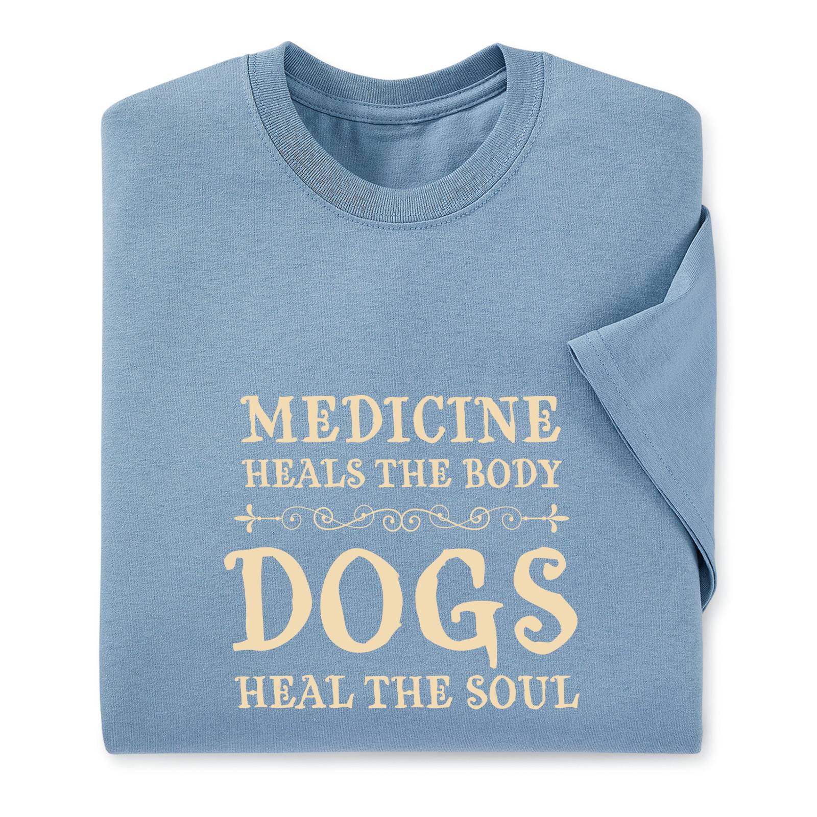 Dogs Heal the Soul T-Shirt, Short Sleeve, Cotton - Signals Catalog