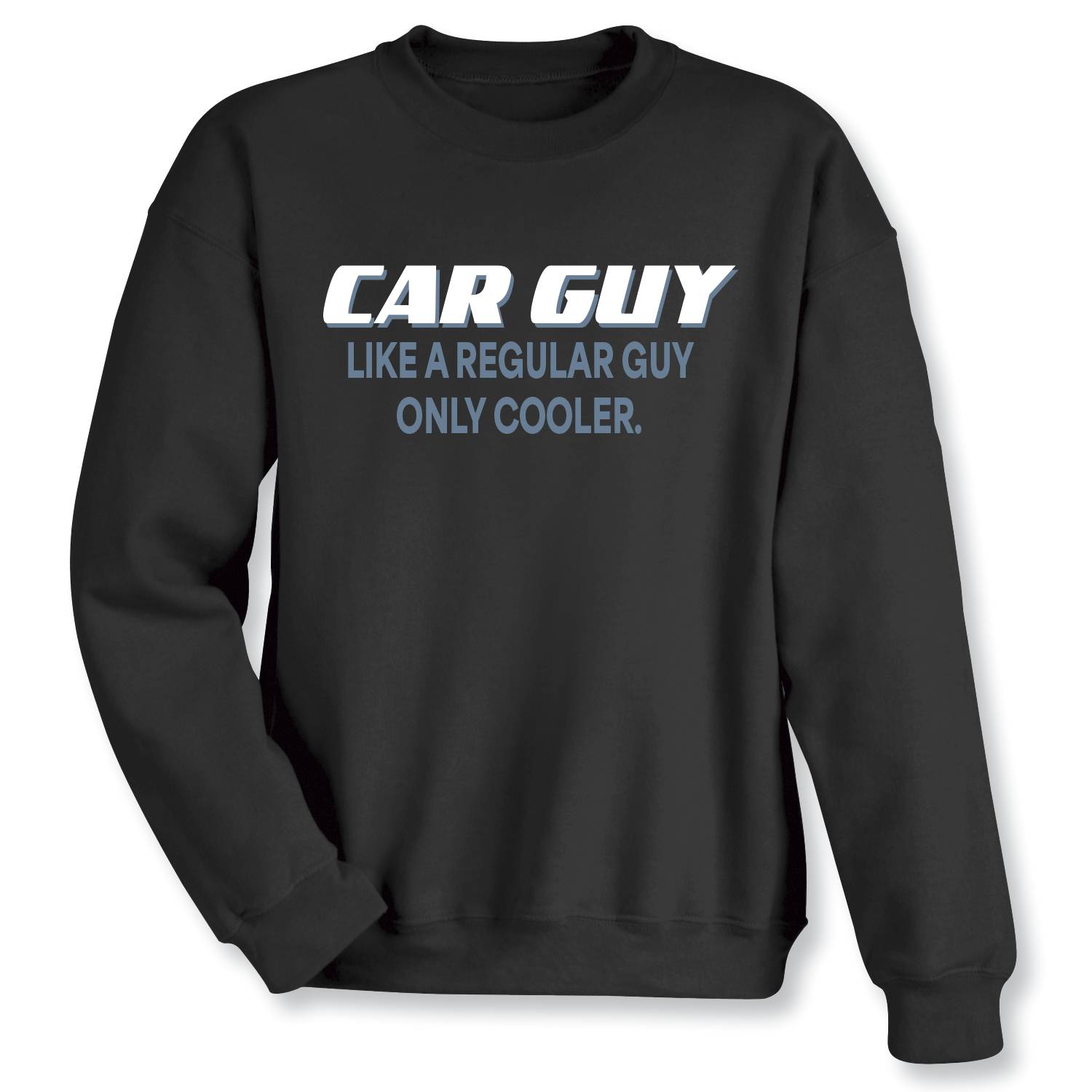 Car Guy Sweatshirt - Signals Catalog