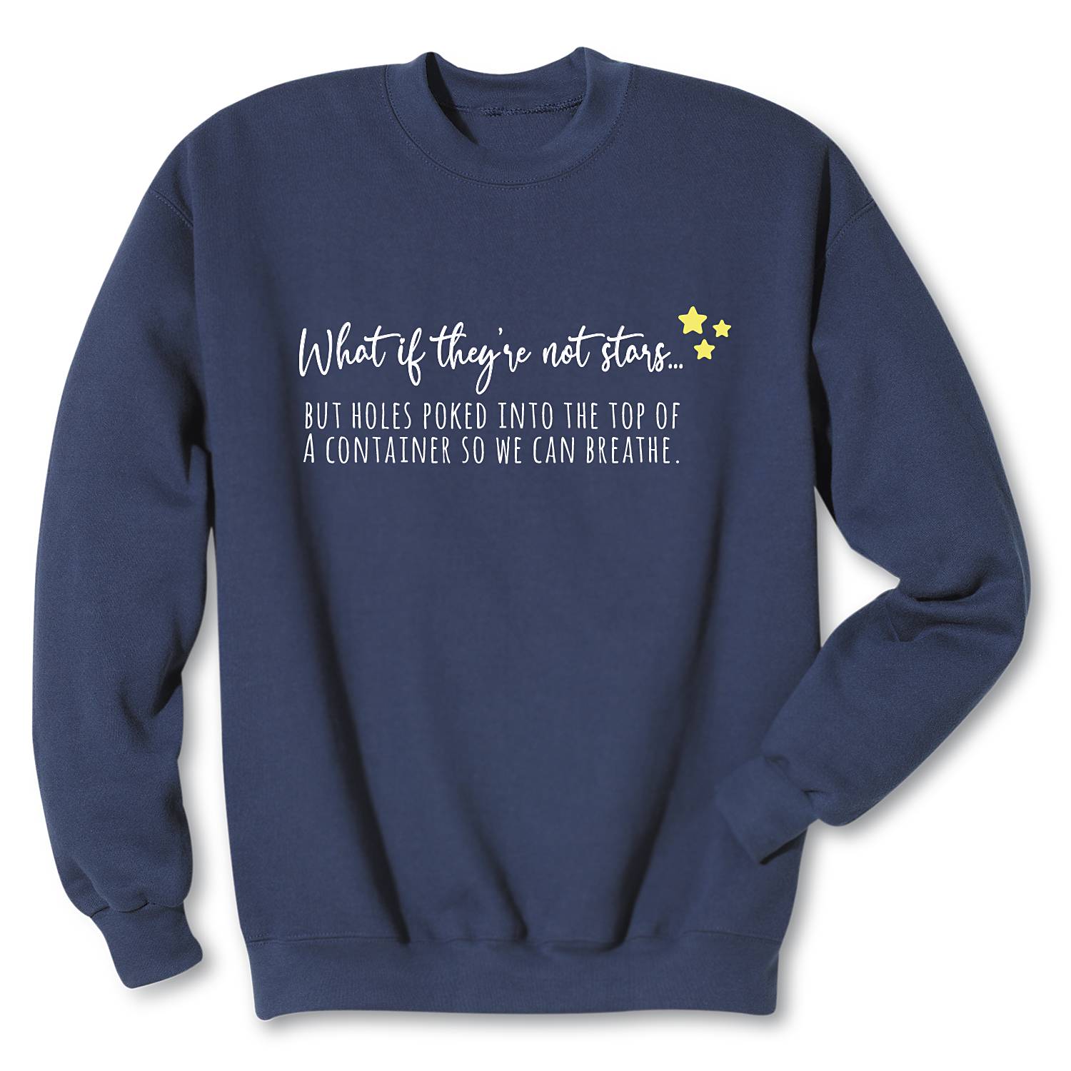 What If They’re Not Stars Sweatshirt - Signals Catalog