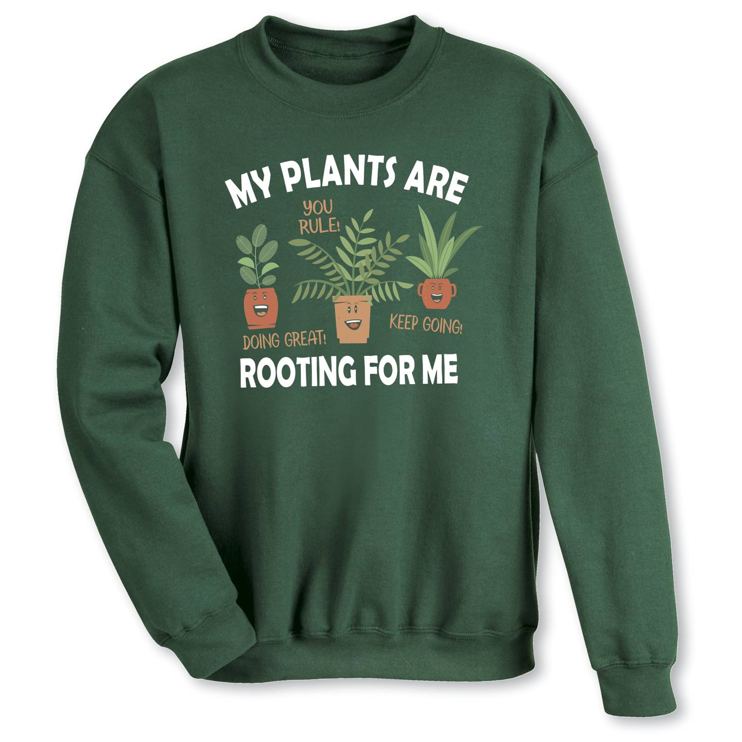 My Plants Are Rooting for Me Sweatshirt - Signals Catalog