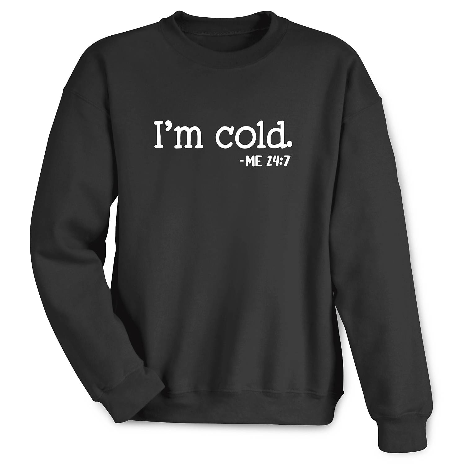 I’m Cold Sweatshirt - Signals Catalog