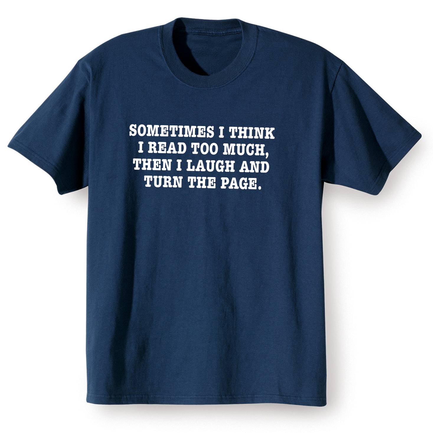 Read Too Much T-Shirt - Signals Catalog