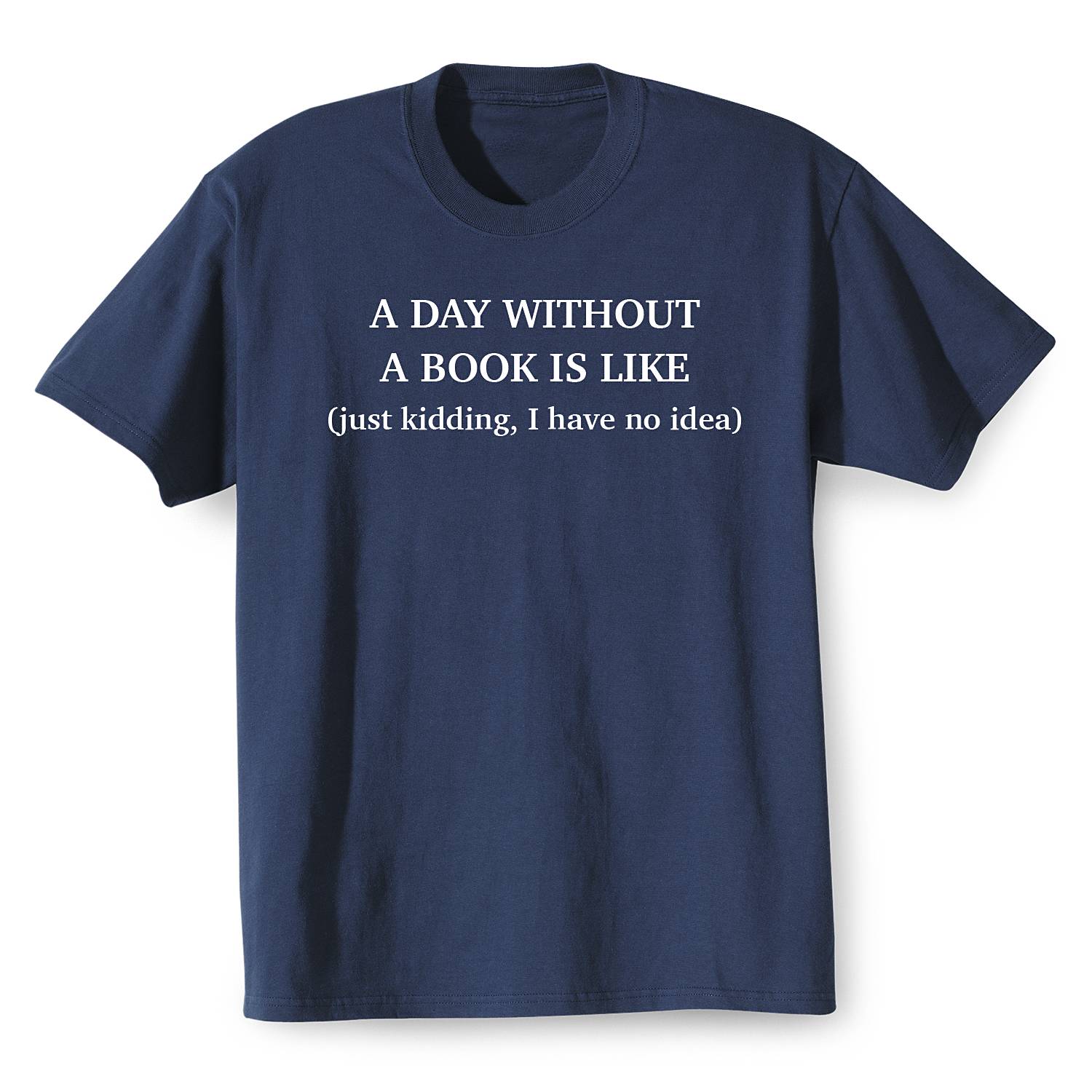 A Day Without Books T-Shirt - Signals Catalog