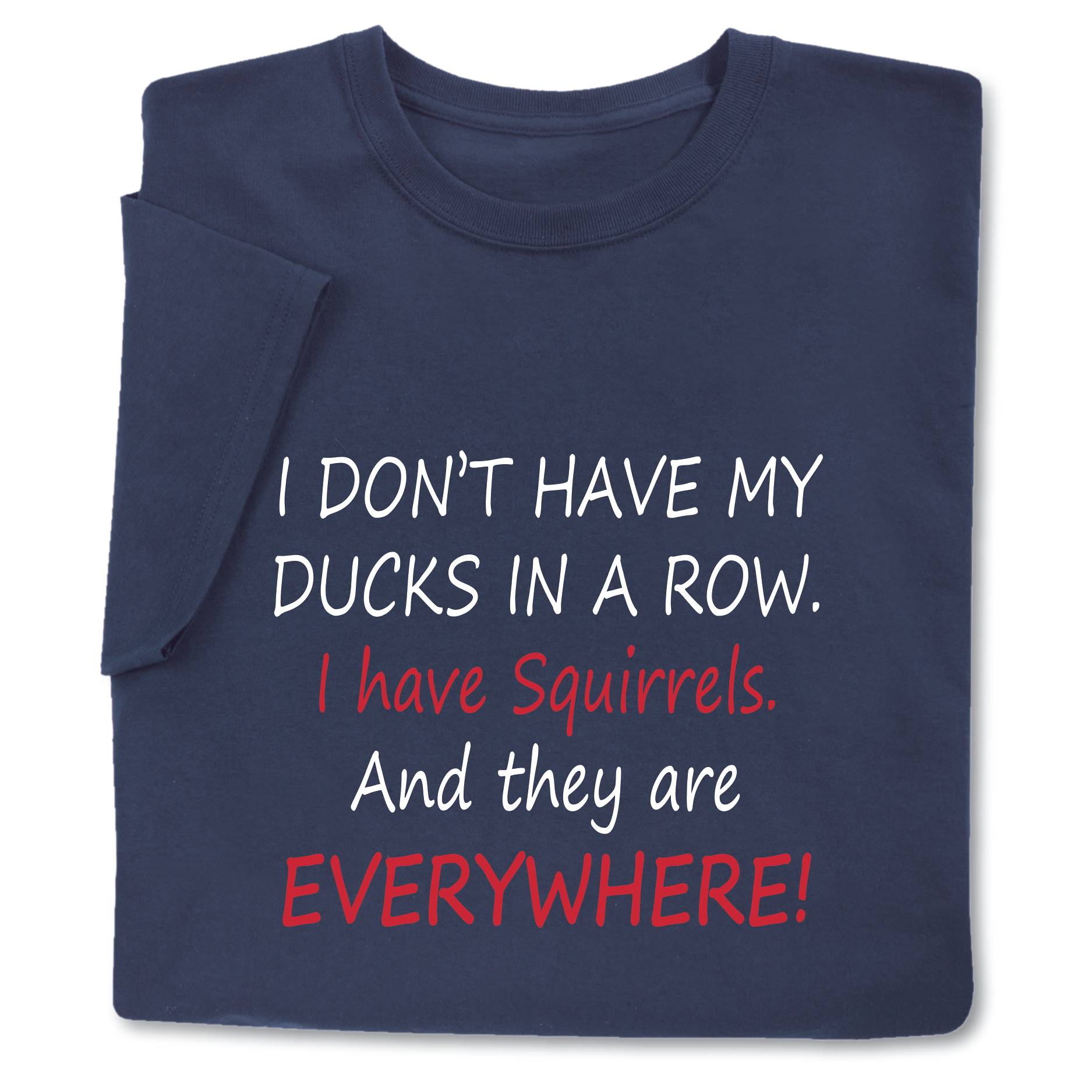 I Don’t Have My Ducks in a Row T-Shirt - Signals Catalog