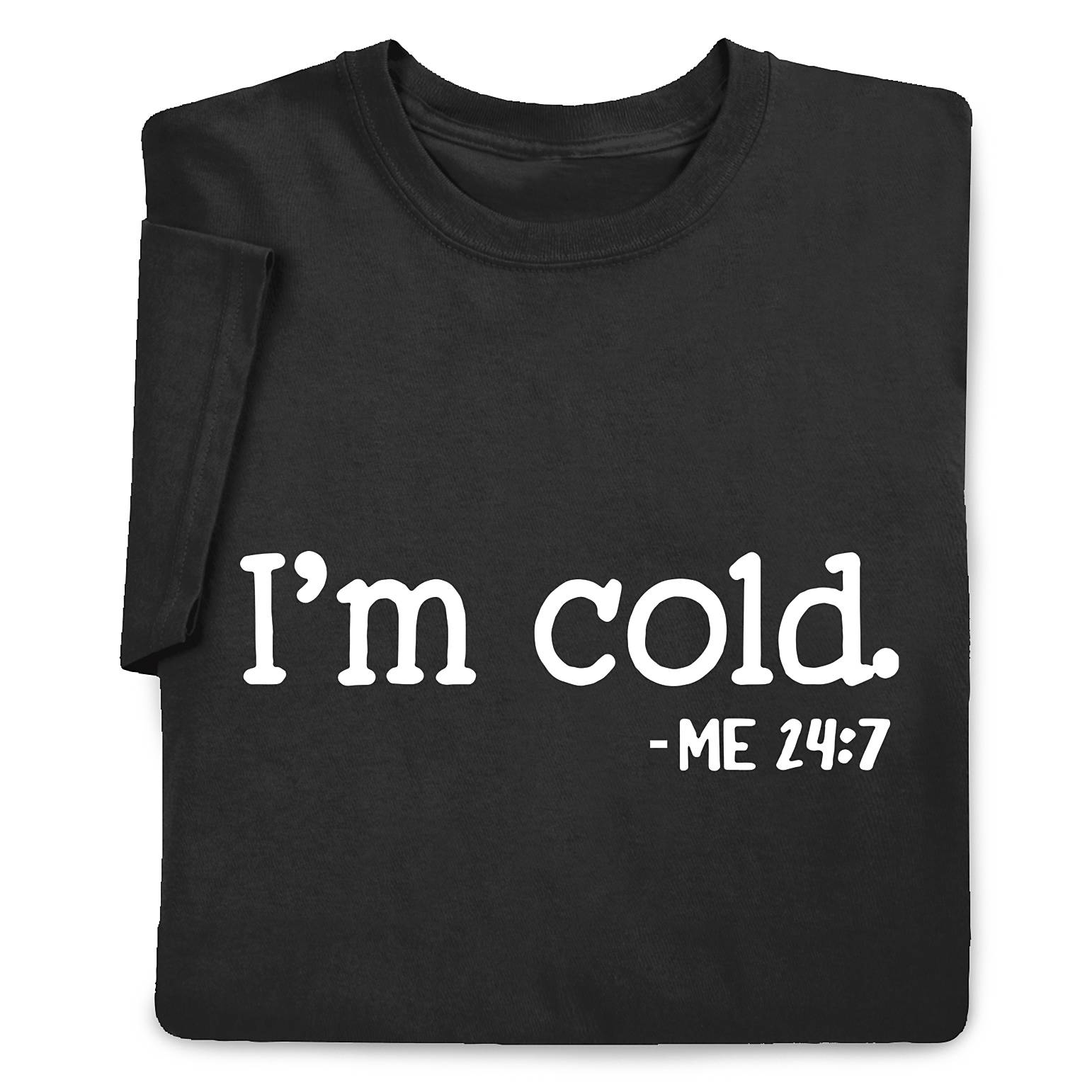 I'm Cold T-Shirt - Signals Catalog