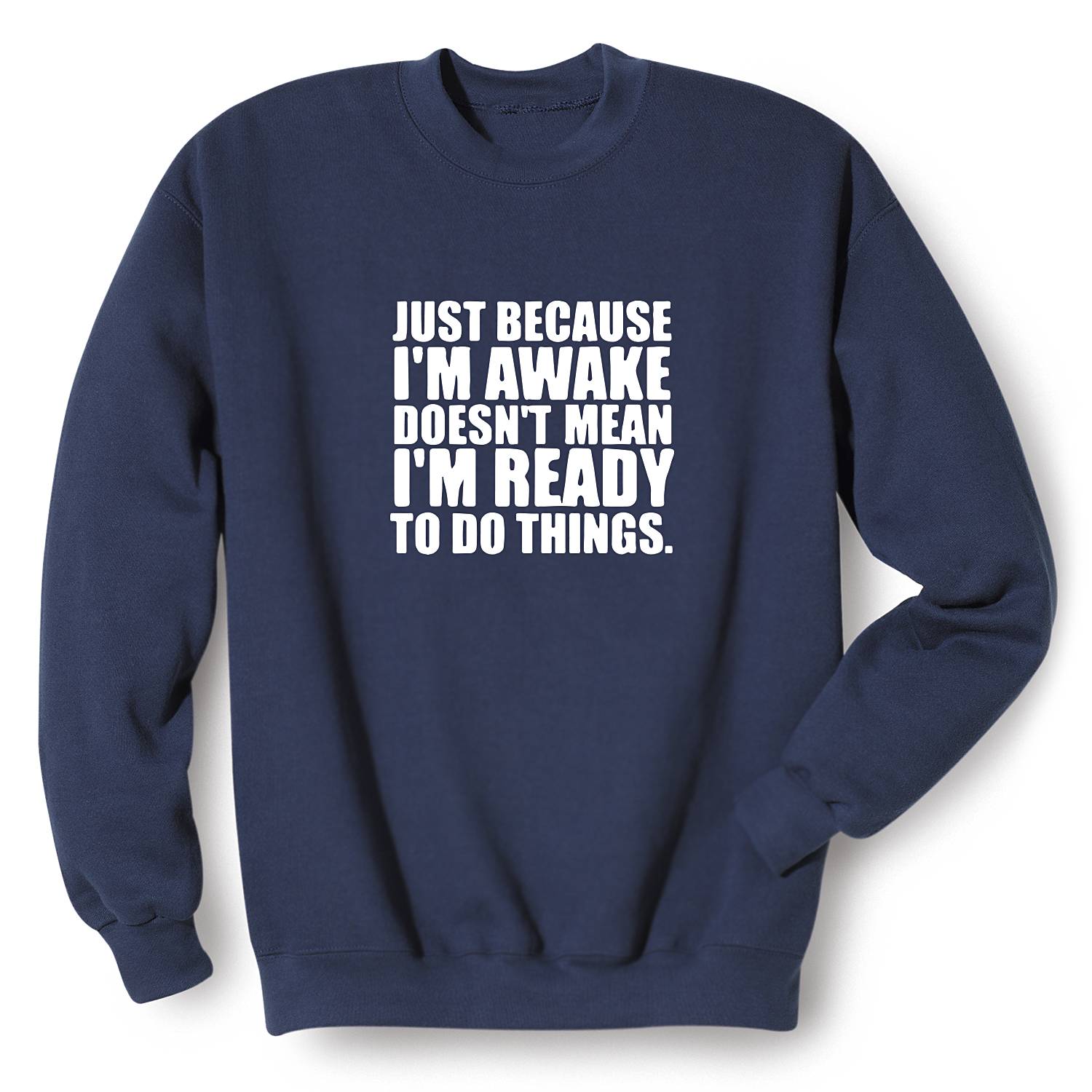 Just Because I’m Awake Sweatshirt - Signals Catalog