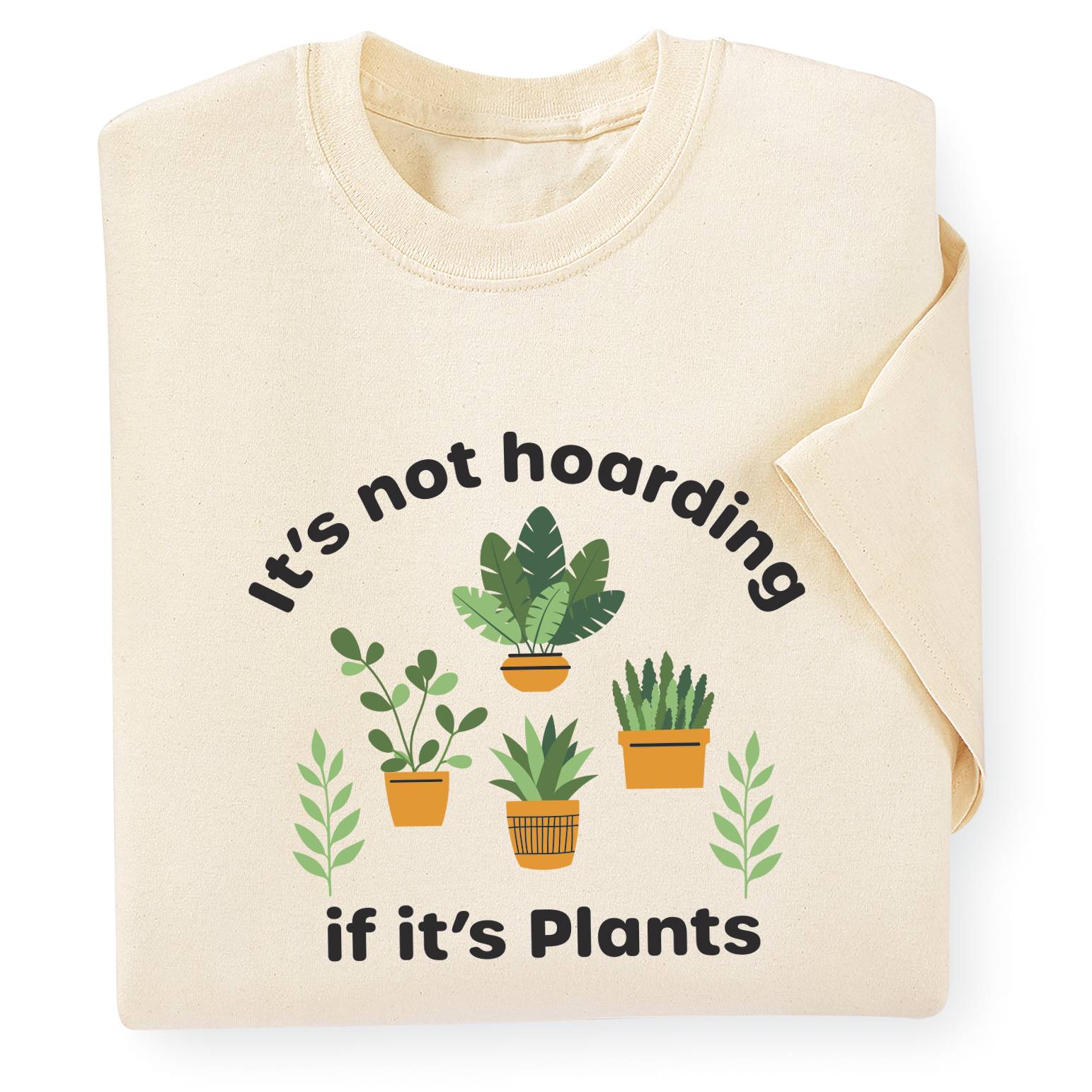 Not Hoarding Plants T-Shirt, Unisex, Preshrunk - Signals Catalog