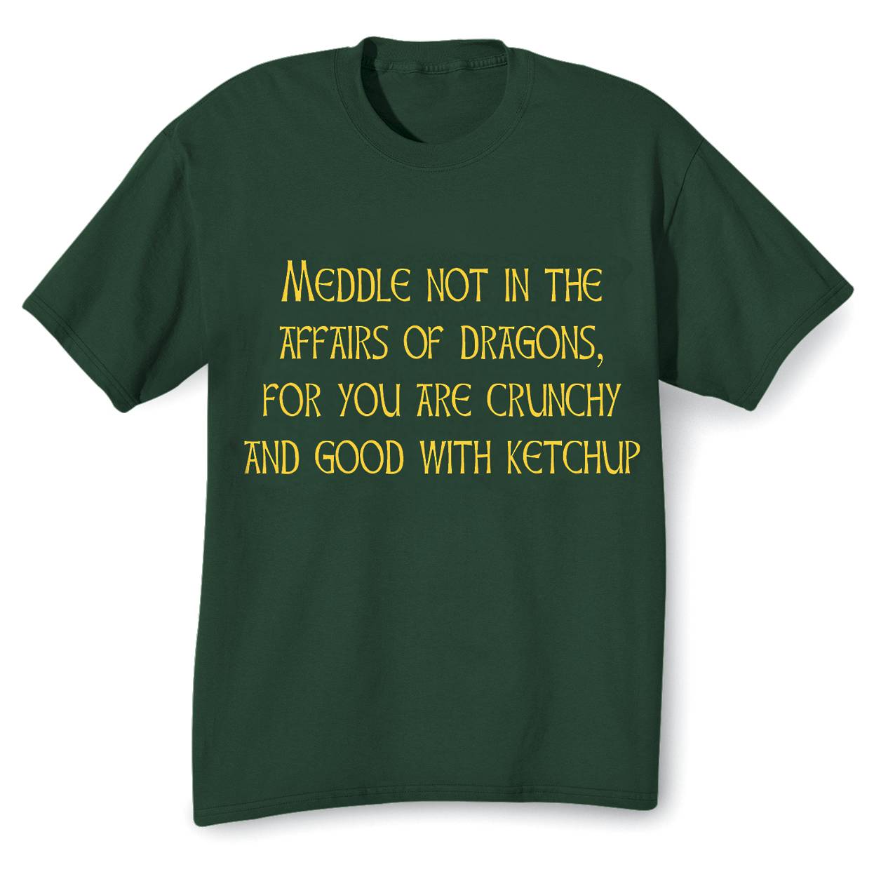 For You Are Crunchy and Good With Ketchup T-Shirt - Signals Catalog