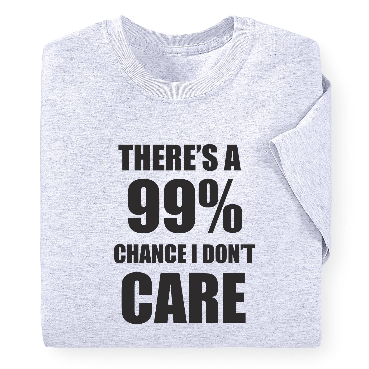 99% Chance T-Shirt, Unisex, Preshrunk - Signals Catalog