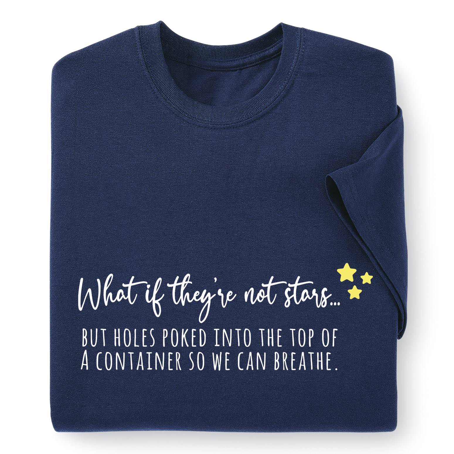 What If They’re Not Stars T-Shirt - Signals Catalog