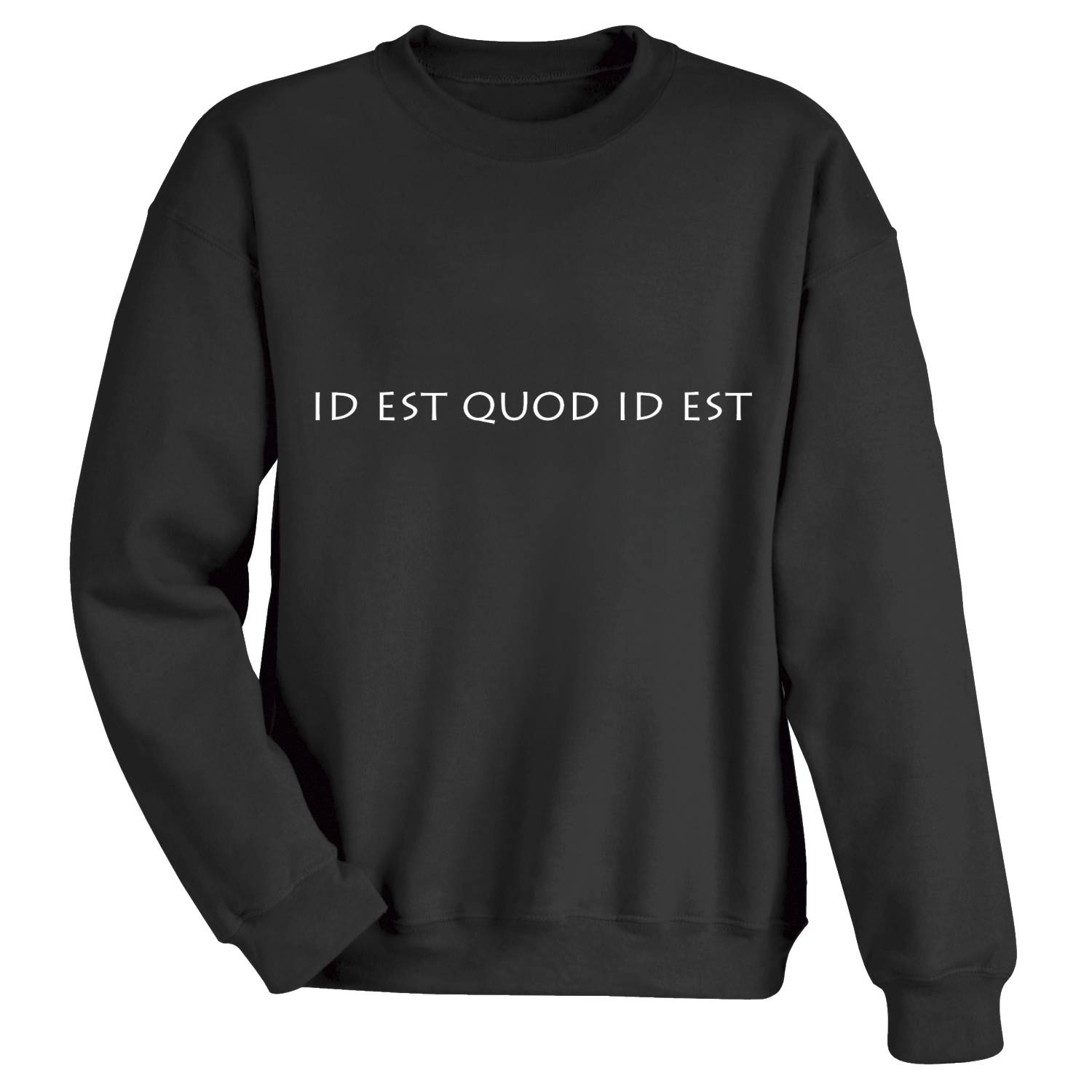 Latin ‘It Is What It Is’ Sweatshirt - Signals Catalog