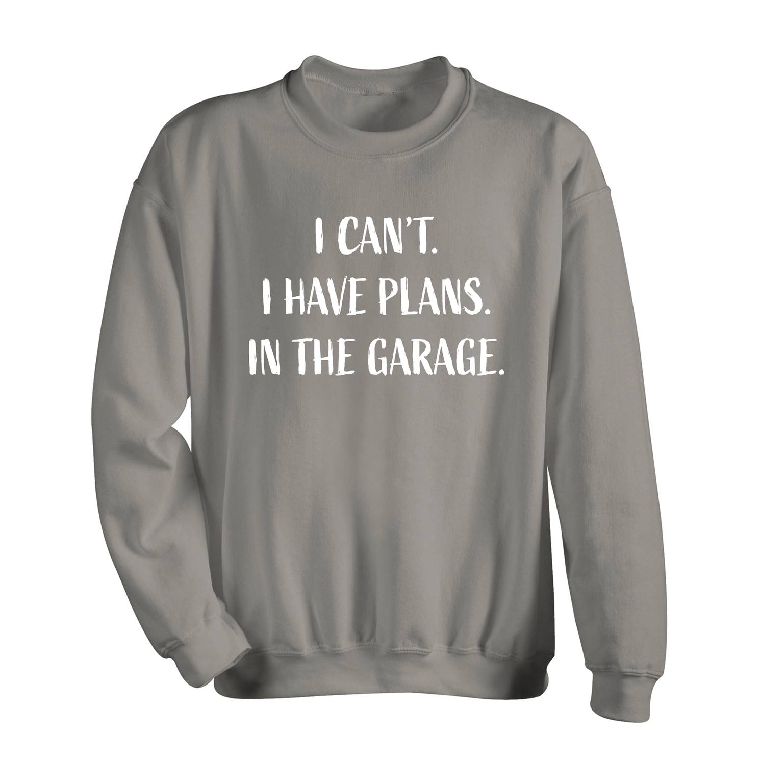 Plans in the Garage Sweatshirt - Signals Catalog