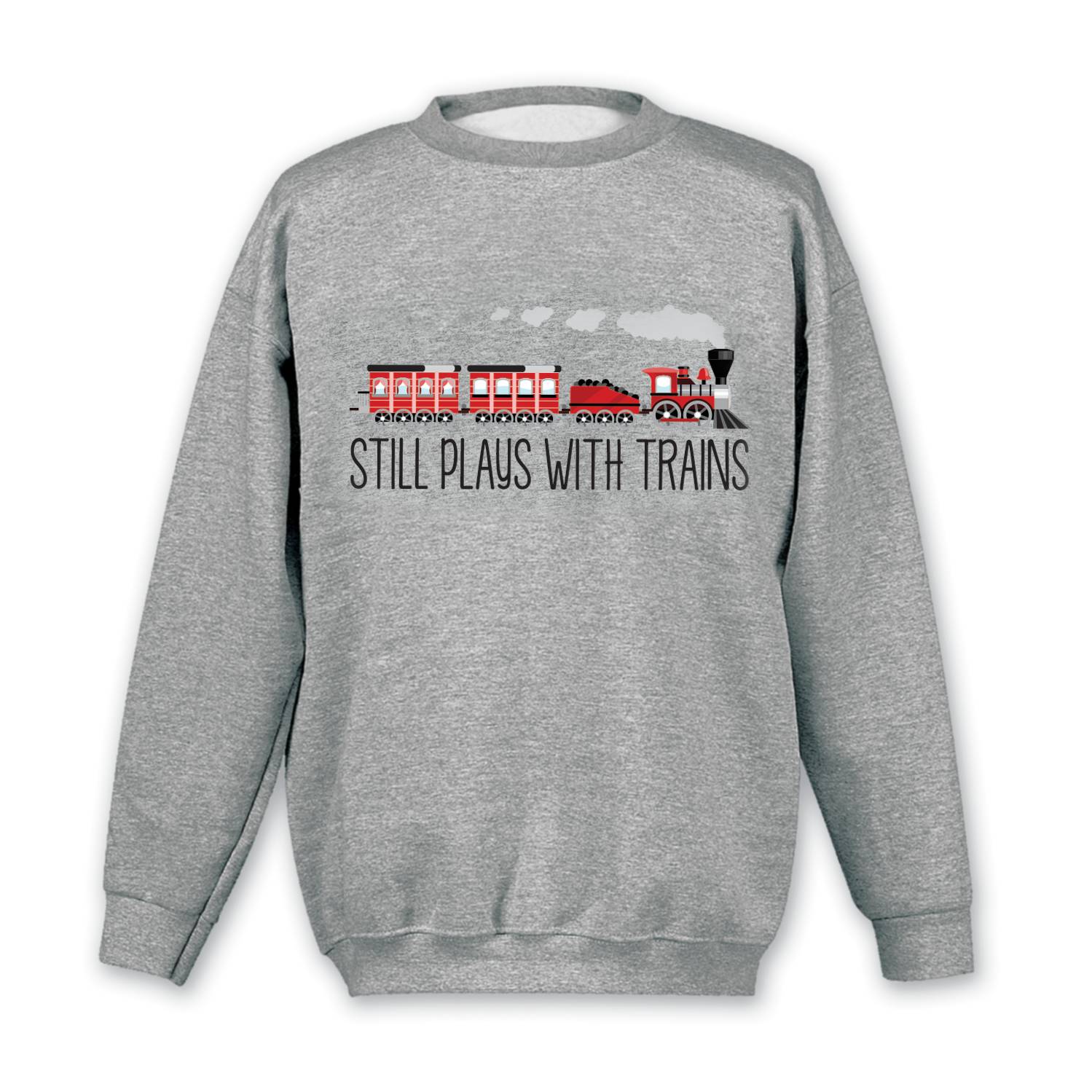 Still Plays with Trains Sweatshirt - Signals Catalog