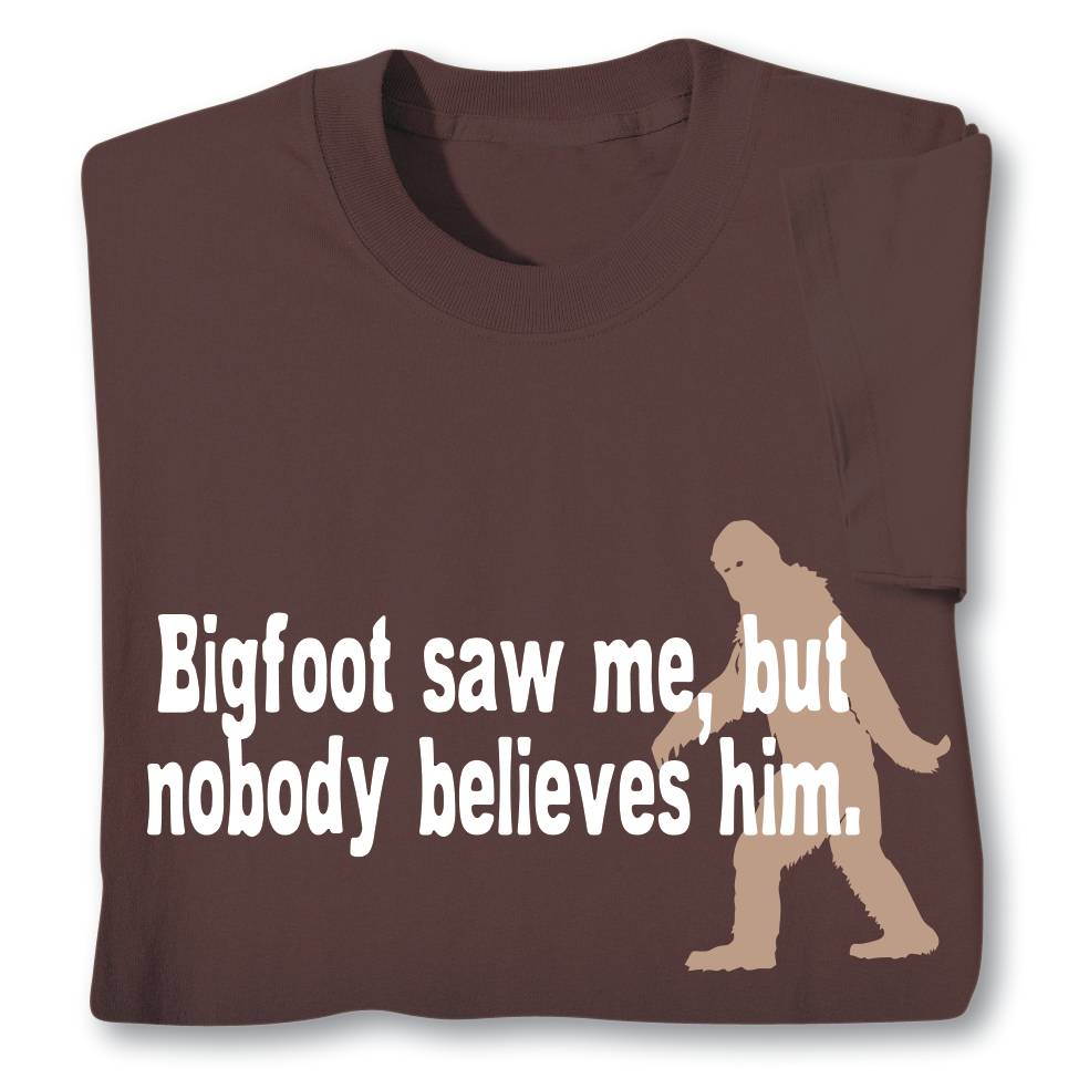 Bigfoot Saw Me  T-Shirt - Signals Catalog