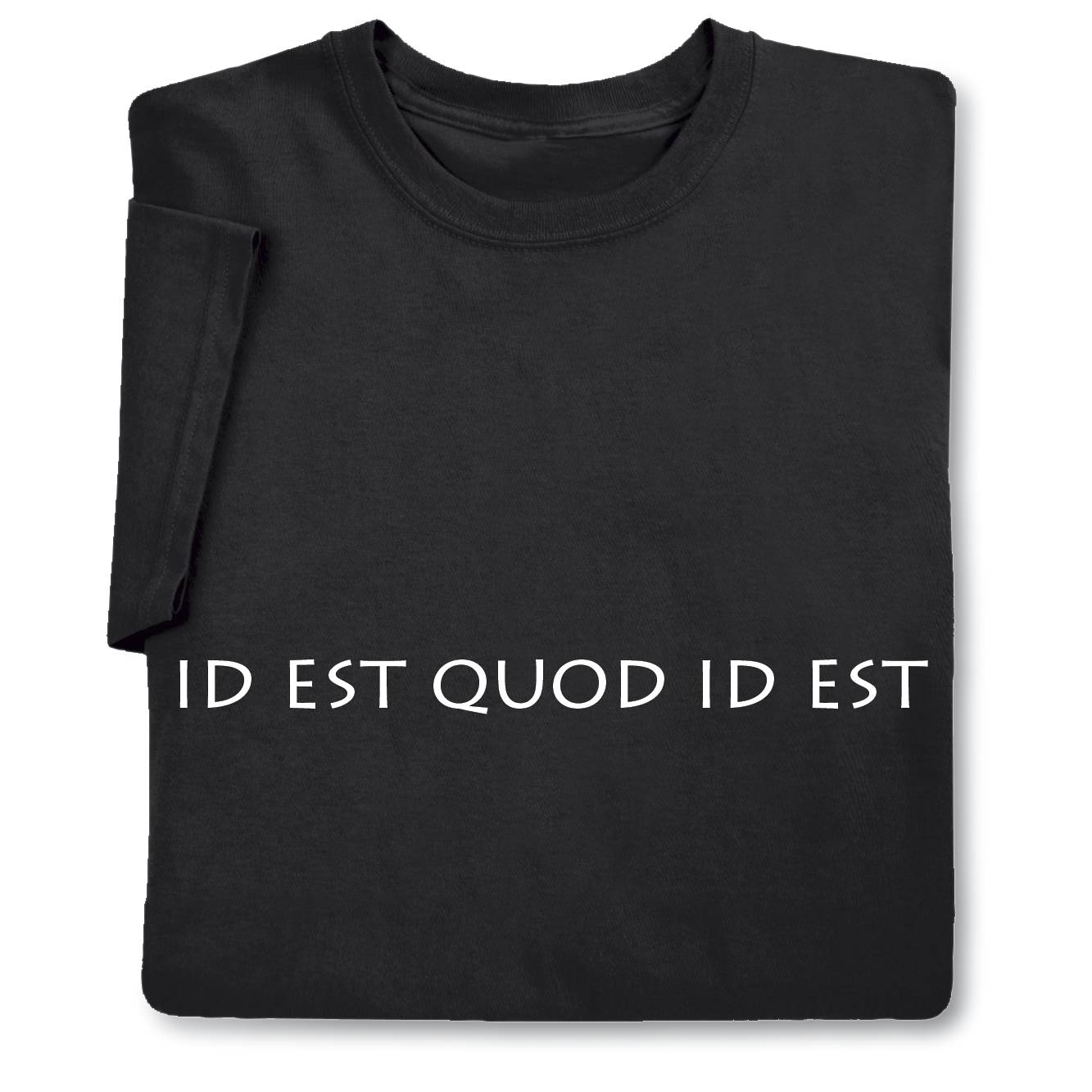Latin ‘It Is What It Is’ T-Shirt - Signals Catalog
