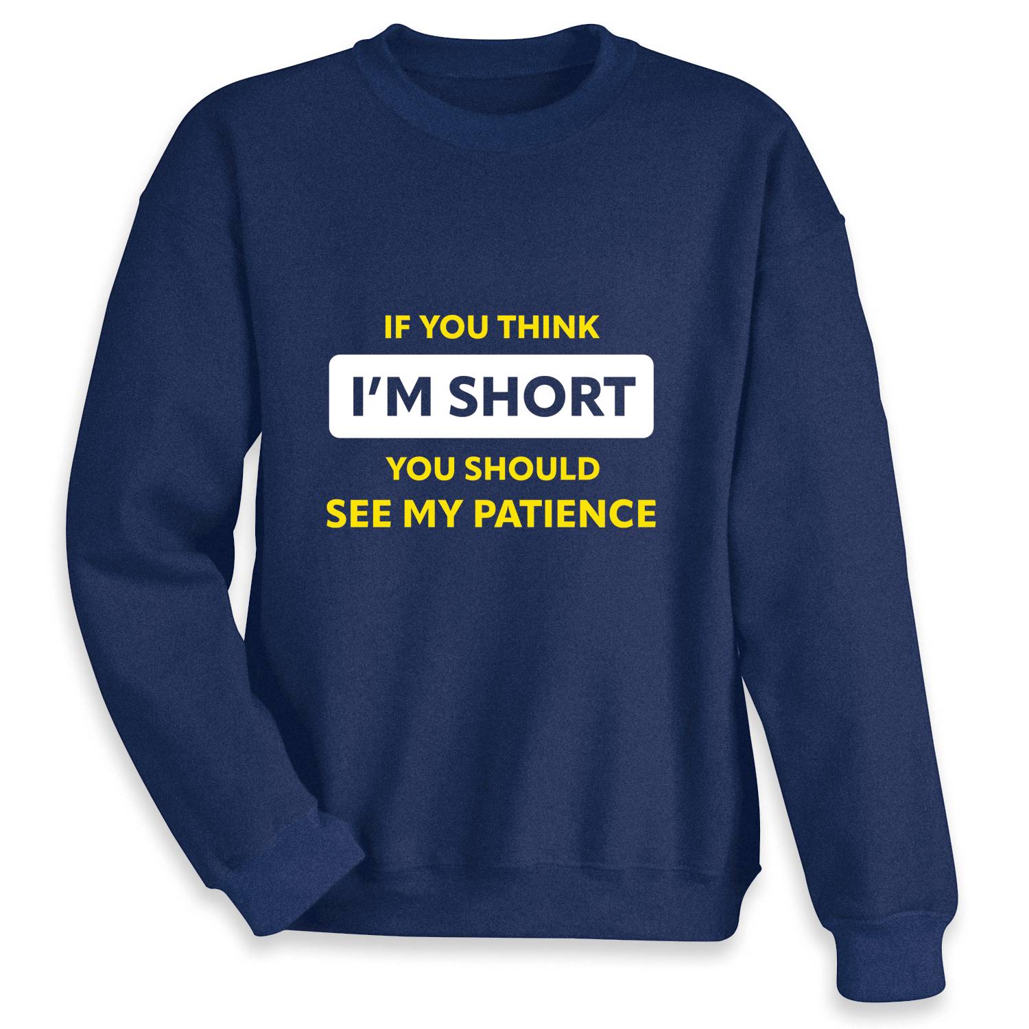 I’m Short Sweatshirt, Crewneck - Signals Catalog