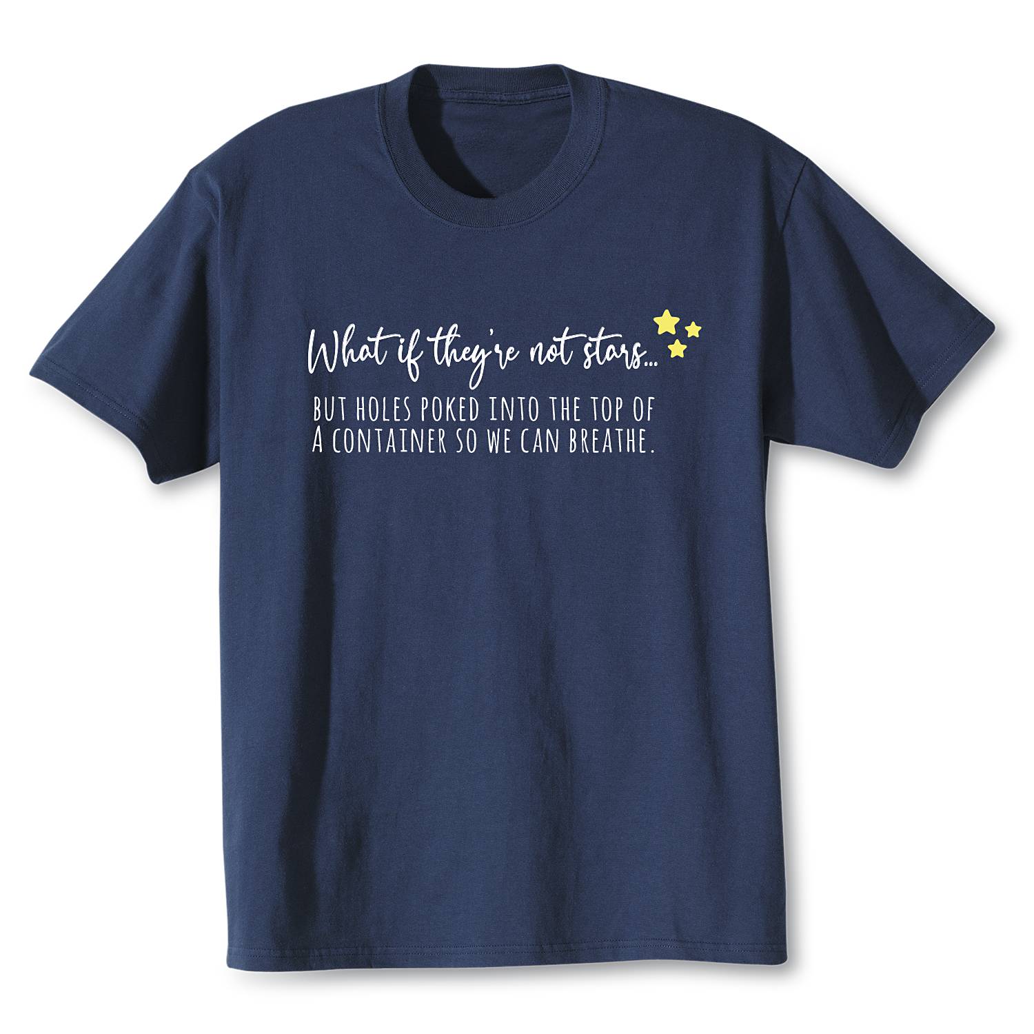 What If They’re Not Stars T-Shirt - Signals Catalog
