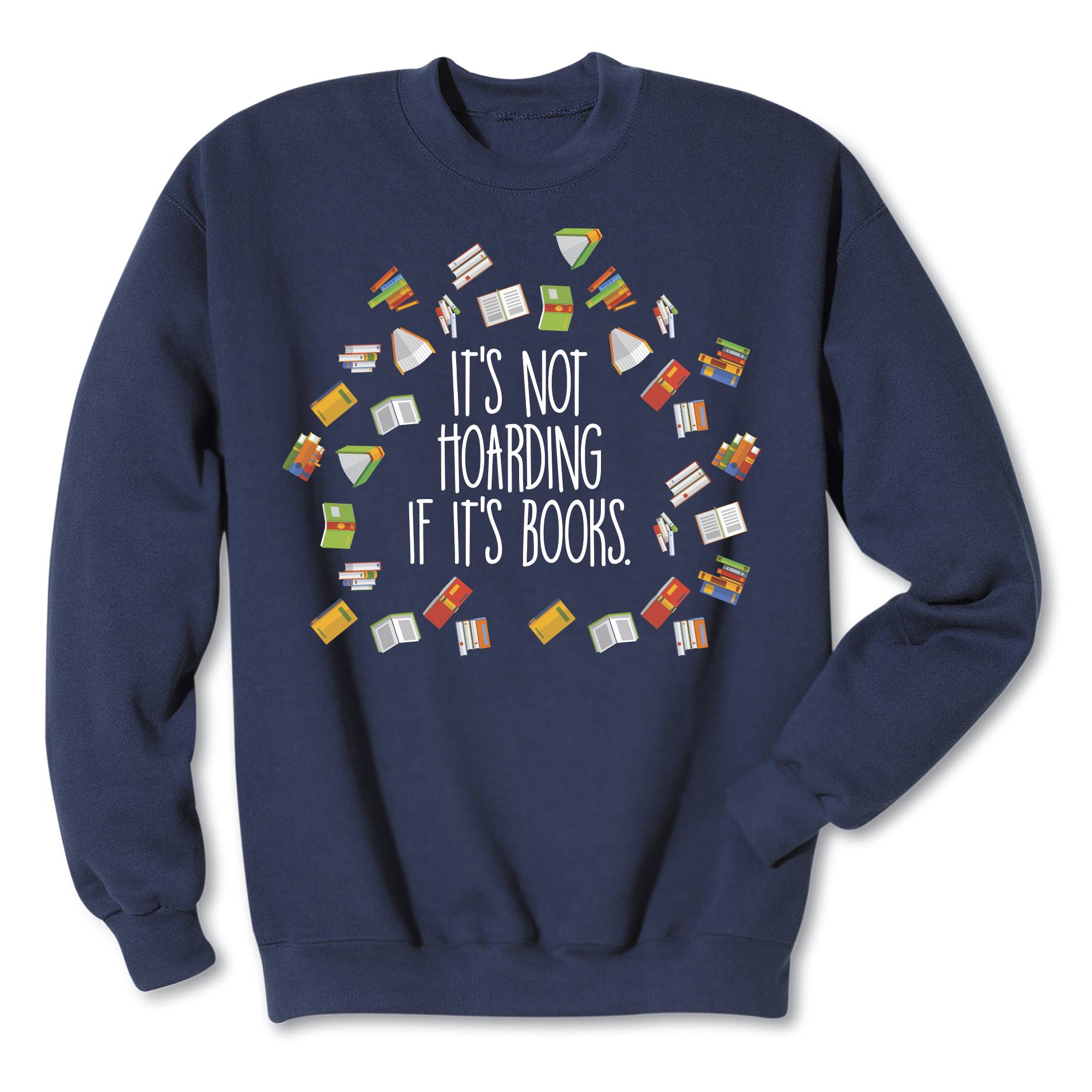 It’s Not Hoarding If It’s Books Sweatshirt - Signals Catalog