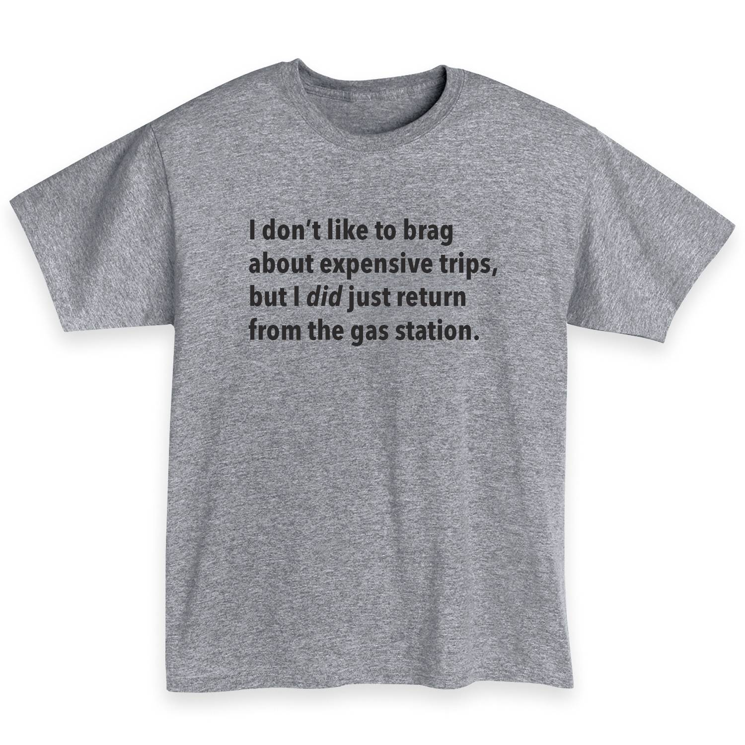 I Don’t Like to Brag Gas Station T-Shirt - Signals Catalog