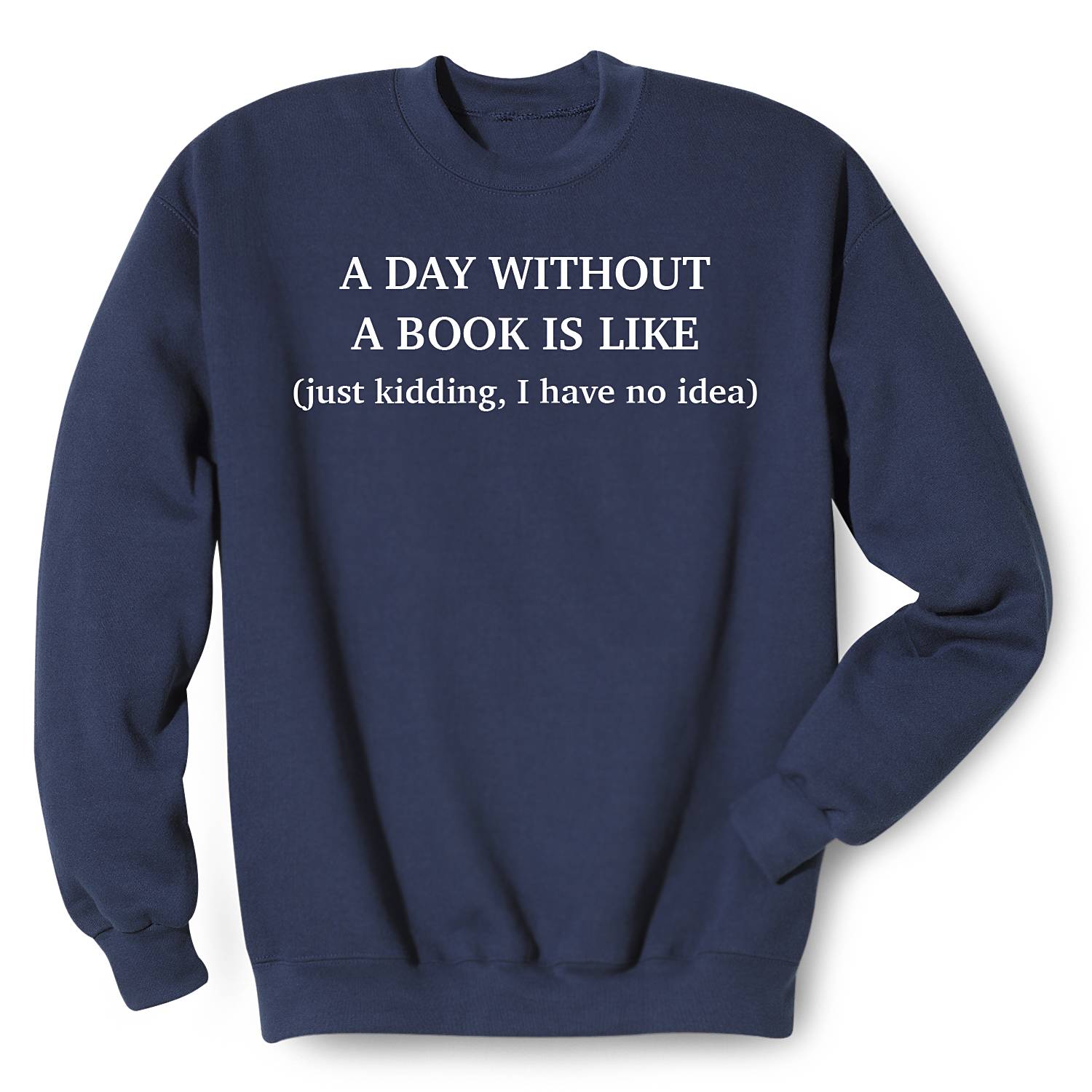 A Day Without Books Sweatshirt - Signals Catalog