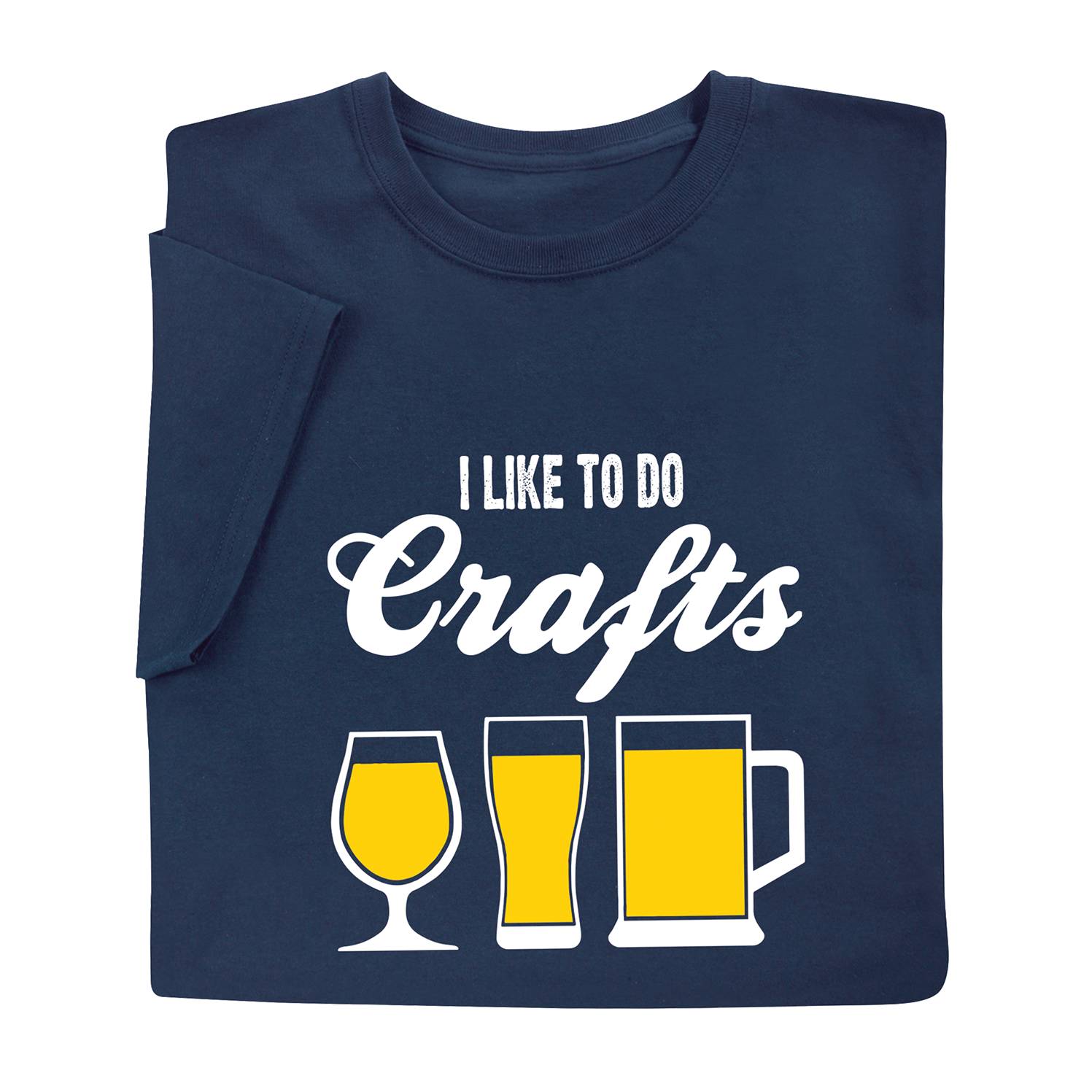 I Like to Do Crafts (Beer) T-Shirt - Signals Catalog