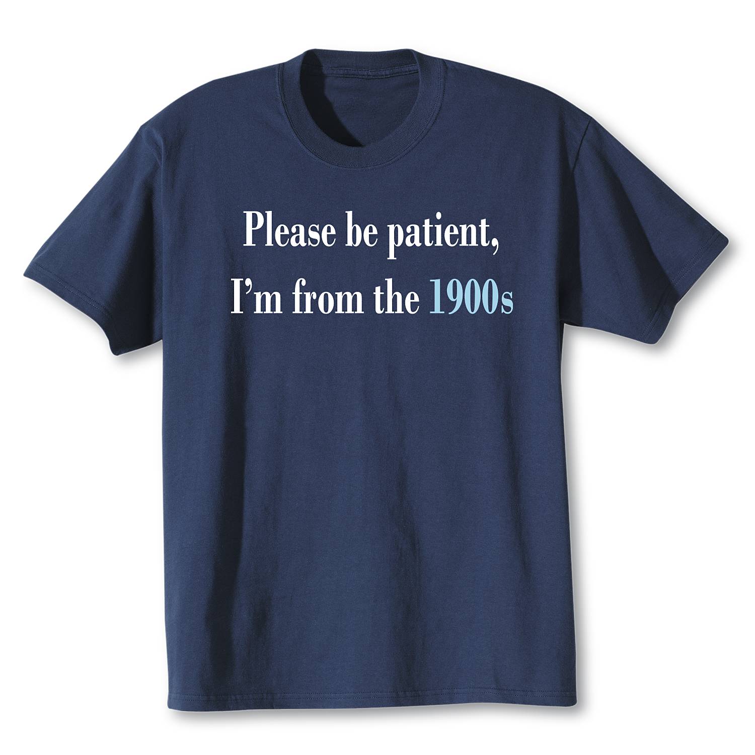 I’m From the 1900s T-Shirt - Signals Catalog
