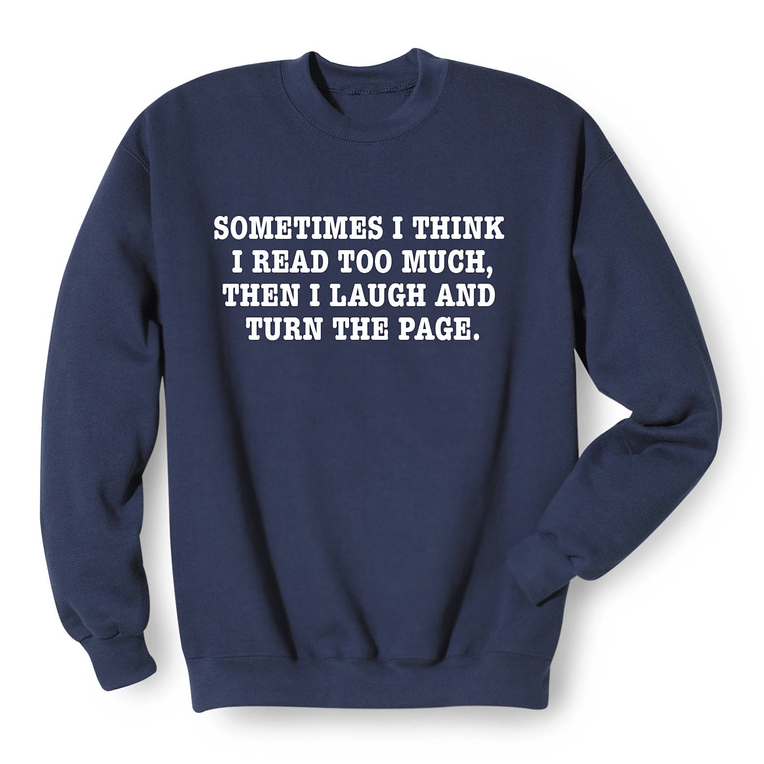 Read Too Much Sweatshirt - Signals Catalog
