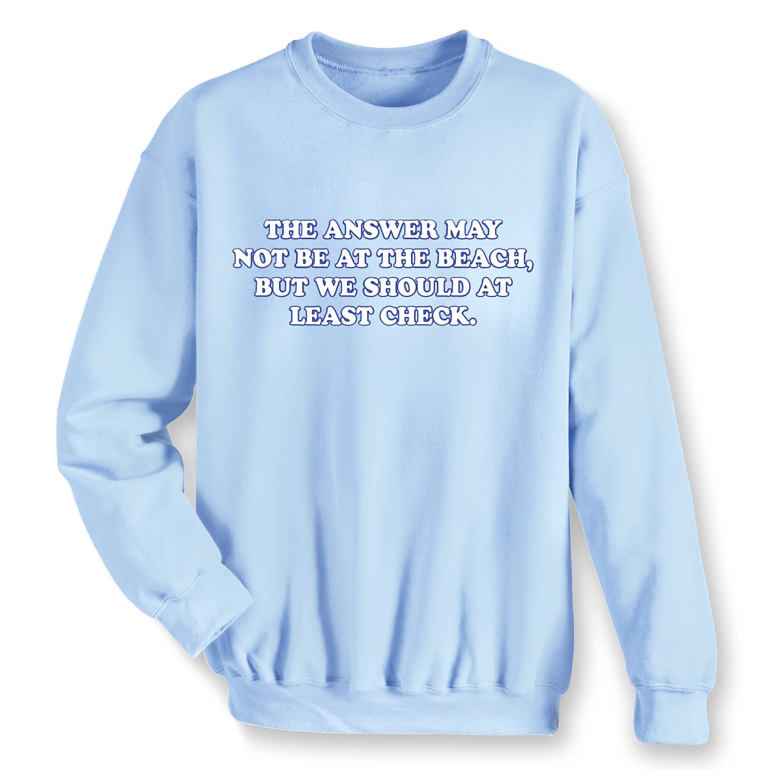 Answer At The Beach Sweatshirt - Signals Catalog