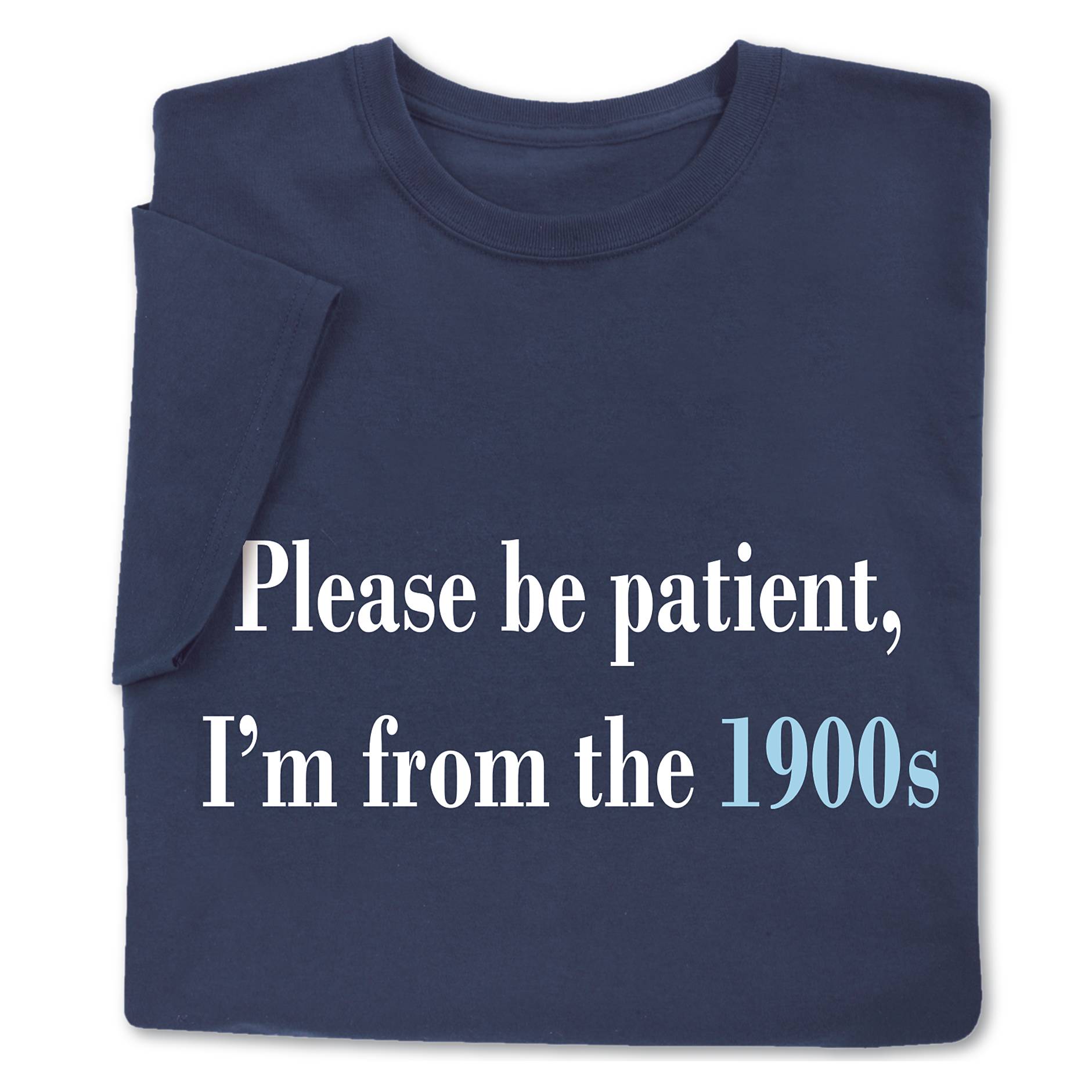I’m From the 1900s T-Shirt - Signals Catalog