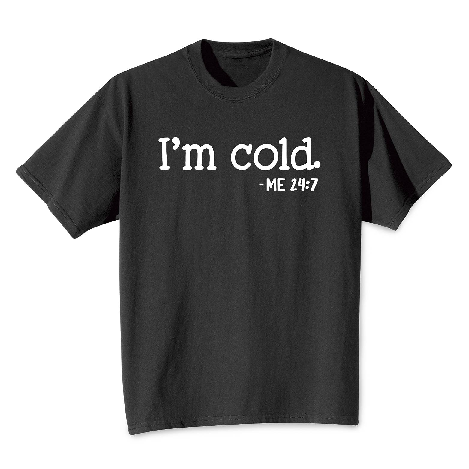 I'm Cold T-Shirt - Signals Catalog