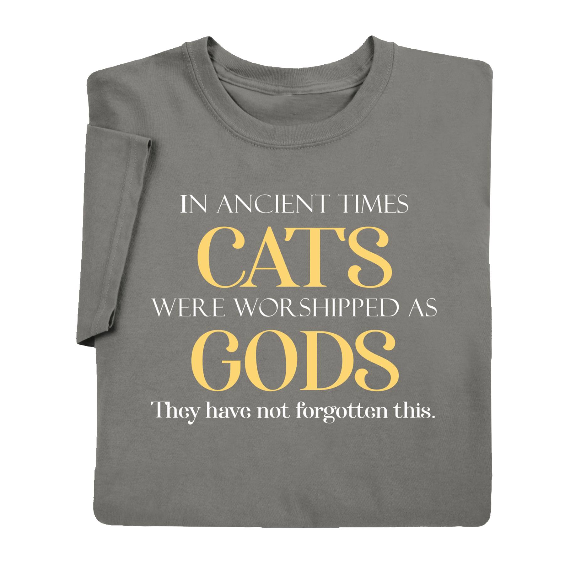 Cats Worshipped as Gods T-Shirt - Signals Catalog