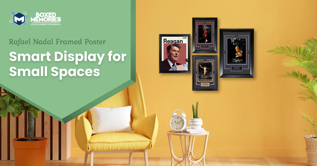How To Display Framed Rafael Nadal Poster In Small Spaces?