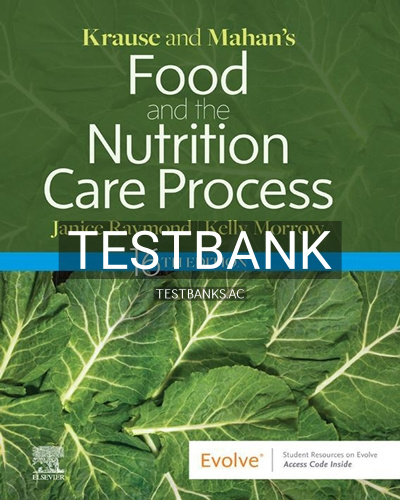 Test Bank for Krause and Mahan’s Food and the Nutrition Care Process 16th Edition by Raymond