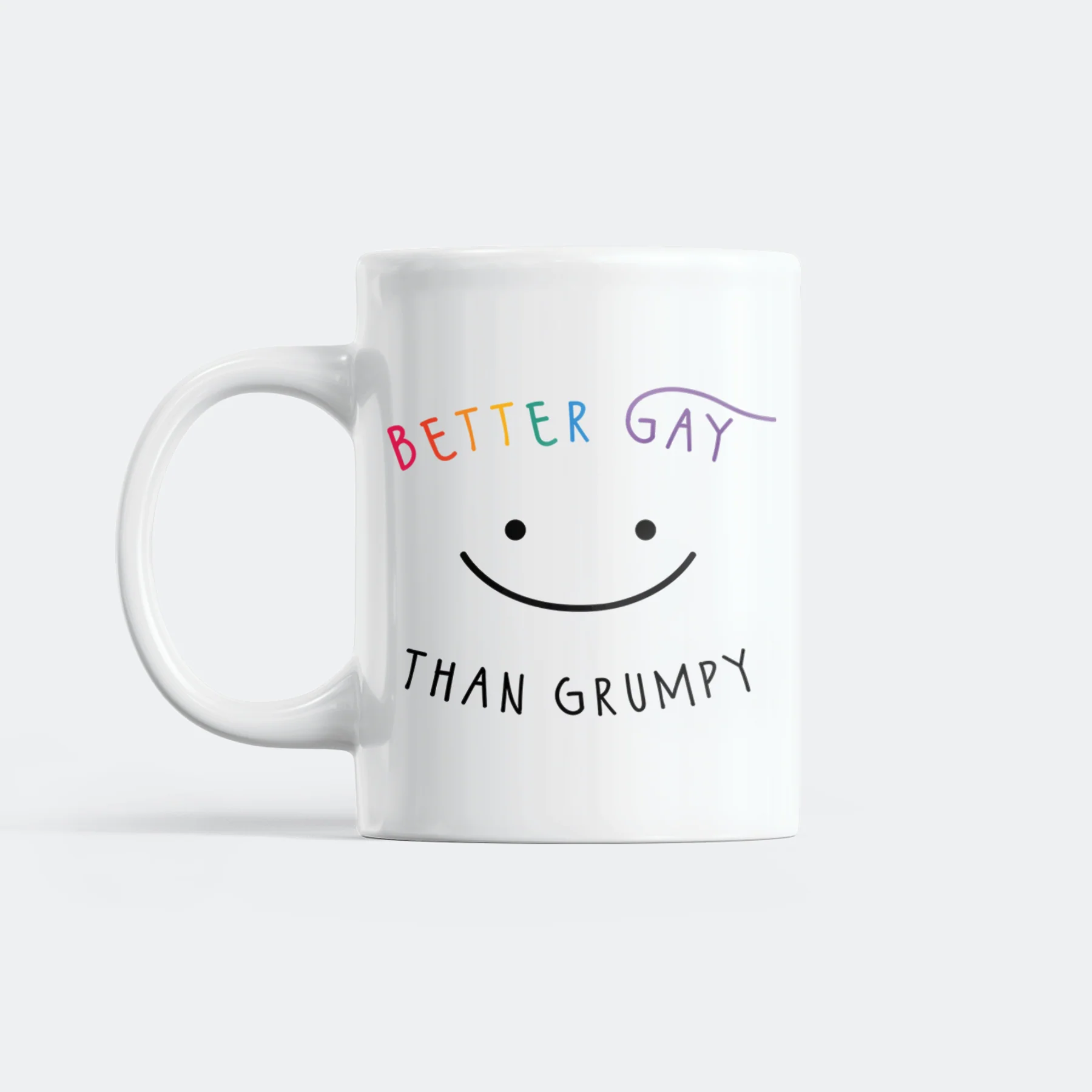 Better Gay Than Grumpy Tasse