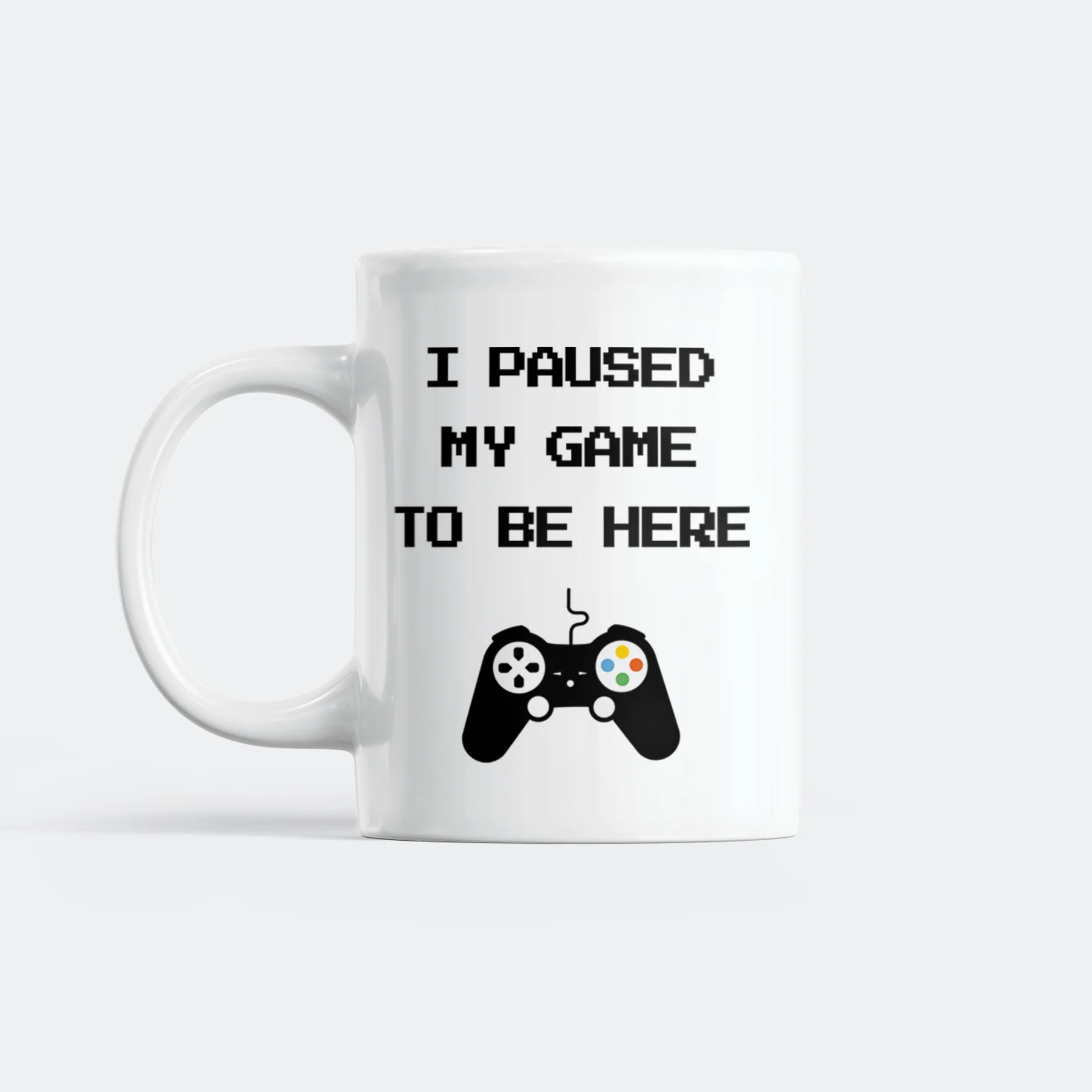 I Paused My Game Tasse